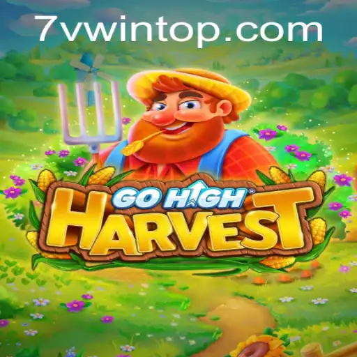 GoHighHarvest: Explore o Novo Mundo da Colheita com 7VWIN.com